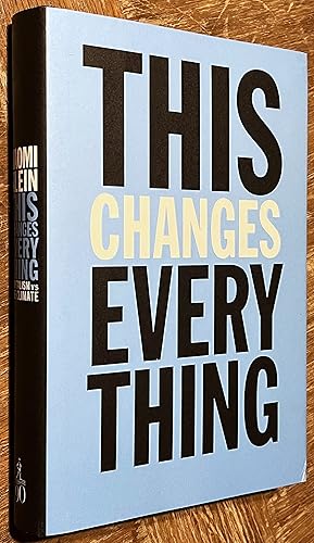 Imagen del vendedor de This Changes Everything; Capitalism vs. the Climate a la venta por DogStar Books