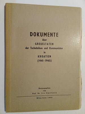 Imagen del vendedor de Dokumente ber Greueltaten der Tschetniken und Kommunisten in Kroatien (1941 - 1945). a la venta por Plurabelle Books Ltd