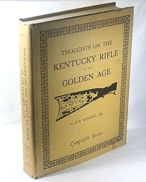 Thoughts on the Kentucky Rifle in Its Golden Age: Longrifle Series