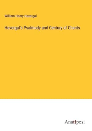 Bild des Verkufers fr Havergal's Psalmody and Century of Chants zum Verkauf von AHA-BUCH GmbH