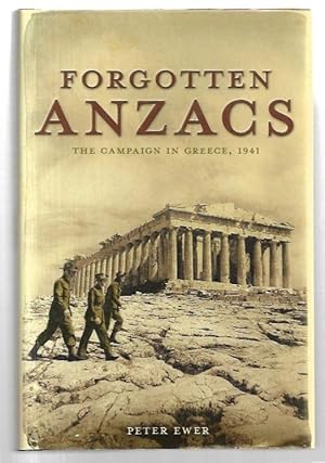 Image du vendeur pour Forgotten ANZACS : The Campaign in Greece, 1941. mis en vente par City Basement Books