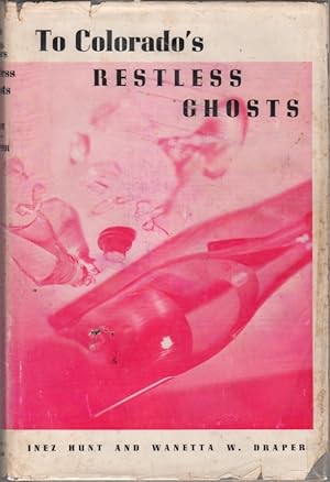 Image du vendeur pour To Colorado's Restless Ghosts mis en vente par Clausen Books, RMABA