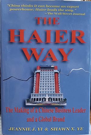The Haier Way: The Making of a Chinese Business Leader and a Global Brand