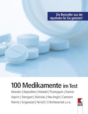 Bild des Verkufers fr 100 Medikamente im Test: Mexalen, Bepanthen, Voltadol, Nasivin, Thomapyrin, Aspirin, Iberogast, Dulcolax, Neo-Angin, Rennie, Canesten, Grippostad, Fenistil, Chlorhexamed u.v.a. : Mexalen, Bepanthen, Voltadol, Nasivin, Thomapyrin, Aspirin, Iberogast, Dulcolax, Neo-Angin, Rennie, Canesten, Grippostad, Fenistil, Chlorhexamed u.v.a. zum Verkauf von AHA-BUCH