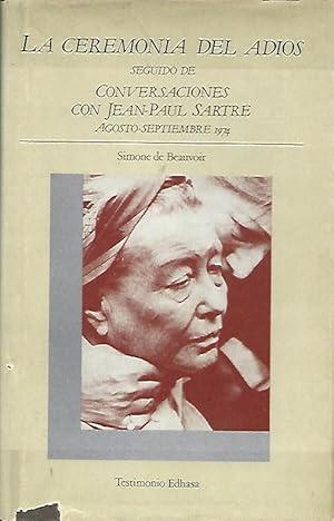 Seller image for LA CEREMONIA DEL ADIS SEGUIDO DE CONVERSACIONES CON JEAN-PAUL SARTRE (AGOSTO-SEPRIEMBRE 1974) for sale by LLIBRERIA TECNICA