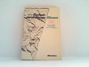 Schulprobleme lösen. Ein Ratgeber für Eltern von 6 - 14jährigen.