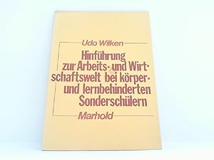 Hinführung zur Arbeits- und Wirtschaftswelt bei körper- und lernbehinderten Sonderschülern. ( Son...