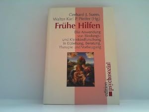 Frühe Hilfen. Die Anwendung von Bindungs- und Kleinkindforschung in Erziehung, Beratung, Therapie...