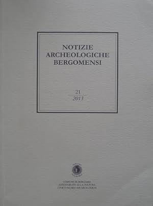 Immagine del venditore per Notizie Archeologiche Bergomensi. Heft 21/2013. venduto da Antiquariat Bernd Preler