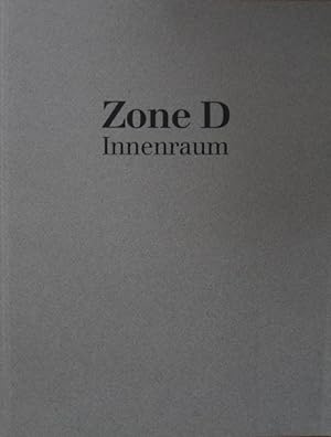 Seller image for Zone D. Innenraum. for sale by Antiquariat Bernd Preler
