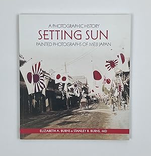 Bild des Verkufers fr Setting Sun: Painted Photographs of Meiji Japan zum Verkauf von Free Play Books