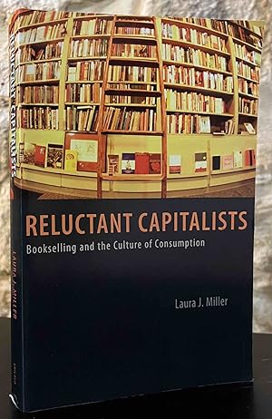Seller image for Reluctant Capitalist_ Bookselling and the Culture of Consumption for sale by San Francisco Book Company