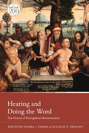 Seller image for Hearing and Doing the Word : The Drama of Evangelical Hermeneutics for sale by GreatBookPricesUK