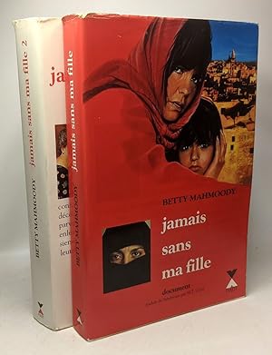 Seller image for Jamais sans ma fille (1991) + Jamais sans ma fille: pour l'amour d'un enfant (1992) - document for sale by crealivres