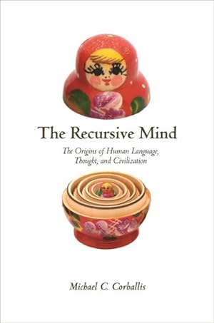 Imagen del vendedor de Recursive Mind : The Origins of Human Language, Thought, and Civilization a la venta por GreatBookPrices