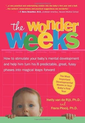 Imagen del vendedor de The Wonder Weeks: Eight Predictable, Age-linked Leaps in Your Baby's Mental Development Characterized by the Three C's (crying, Cranky, Clingy), a . Perception, and the Development of New Skills a la venta por WeBuyBooks