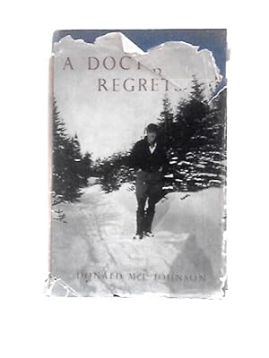 Immagine del venditore per A Doctor Regrets . Being the First Part of 'A Publisher Presents Himself' venduto da World of Rare Books