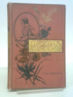 Seller image for Farmer Read's Kingdom, The Story of One Poplar Farm (Third Edition) for sale by World of Rare Books