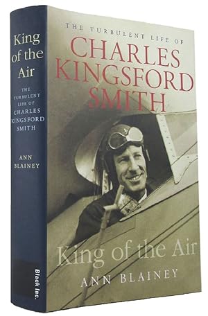 Imagen del vendedor de KING OF THE AIR: the turbulent life of Charles Kingsford Smith a la venta por Kay Craddock - Antiquarian Bookseller