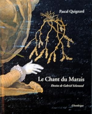 Bild des Verkufers fr Le Chant du Marais. Dessins de Gabriel Schemoul. zum Verkauf von Galerie Joy Versandantiquariat  UG (haftungsbeschrnkt)