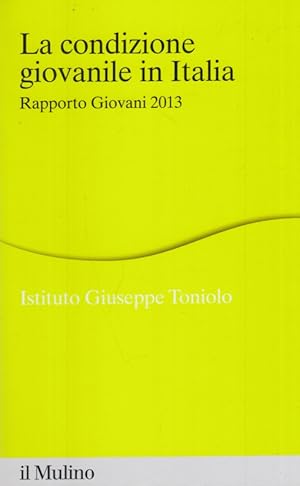 Imagen del vendedor de La condizione giovanile in Italia. Rapporto giovani 2013 a la venta por Arca dei libri di Lorenzo Casi