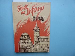 Stadt im Inferno - Bruchsal im Luftkrieg 1939 - 1945. Von Hubert Bläse unter Mitarbeit von Klaus ...