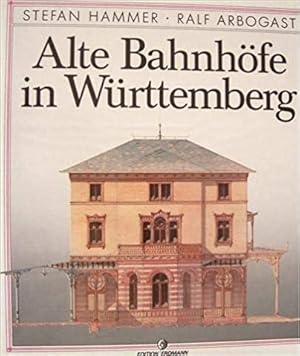 Seller image for Alte Bahnhfe in Wrttemberg. Mit 54 Abbildungen und 1 Karte. 25 Bahnhofsportrts. for sale by Antiquariat Heinzelmnnchen