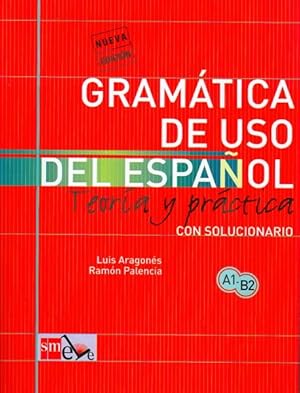 Seller image for Gramatica de uso del Espanol / Spanish Grammar : Teoria y practica con solucionario/ Theory and Practice with solutions -Language: Spanish for sale by GreatBookPricesUK