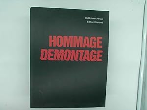 Image du vendeur pour Hommage - Demontage. Ausstellungen Neue Galerie - Sammlung Ludwig, Aachen, 25. Mrz - 15. Mai 1988, Wilhelm-Hack-Museum, Ludwigshafen, 28. Mai - 3. Juli 1988, Stdt. Museum Gelsenkirchen 28. August - 23. Oktober 1988, Hedendaagse Kunst, Utrecht. Niederlande. mis en vente par Das Buchregal GmbH