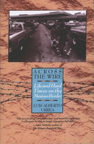 Immagine del venditore per Across the Wire : Life and Hard Times on the Mexican Border venduto da GreatBookPrices