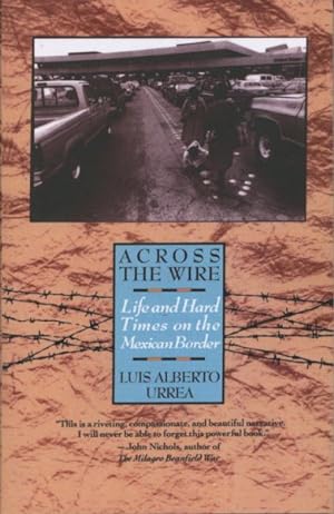 Seller image for Across the Wire : Life and Hard Times on the Mexican Border for sale by GreatBookPrices