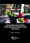 Seller image for Lacan para multitudes o por qu no se puede vivir sin Lacan for sale by Agapea Libros