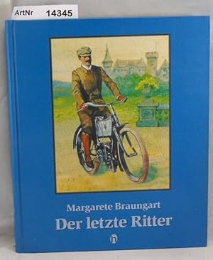 Bild des Verkufers fr Der letzte Ritter. Von Helden und von Kerlen und von solchen, die sich dafr hielten. zum Verkauf von Die Bchertruhe