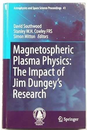 Magnetospheric Plasma Physics: The Impact of Jim Dungey's Research