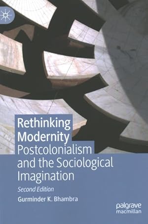 Imagen del vendedor de Rethinking Modernity : Postcolonialism and the Sociological Imagination a la venta por GreatBookPrices