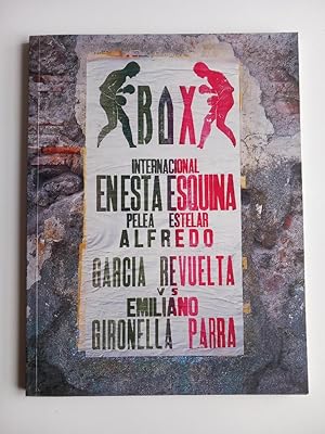 Box internacional. En esta esquina pelea estelar: Alfredo García Revuelta vs Emiliano Gironella P...