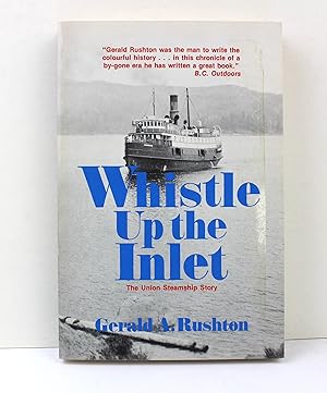 Seller image for Whistle up the Inlet: The Union Steamship Story for sale by Peak Dragon Bookshop 39 Dale Rd Matlock