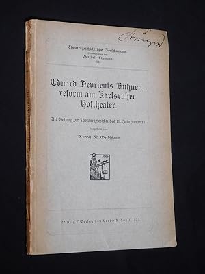 Eduard Devrients Bühnenreform am Karlsruher Hoftheater. Als Beitrag zur Theatergeschichte des 19....