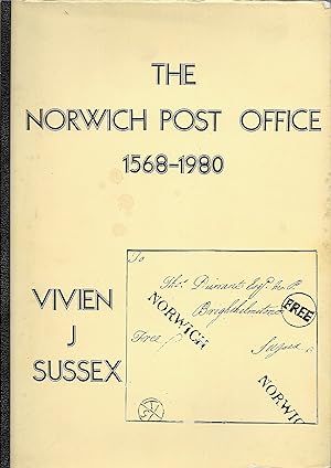 Bild des Verkufers fr The Norwich Post Office 1568-1980: Its Postmasters, Services & Postal Markings zum Verkauf von Trafford Books PBFA