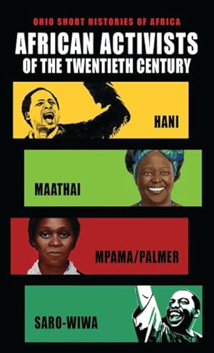 Seller image for African Activists of the Twentieth Century : Hani, Maathai, Mpama/palmer, Saro-wiwa for sale by GreatBookPrices