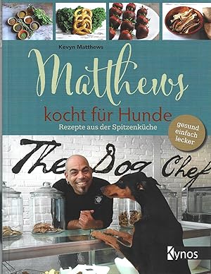 Bild des Verkufers fr Matthews kocht fr Hunde: Rezepte aus der Spitzenkche - gesund, einfach, lecker zum Verkauf von Falkensteiner