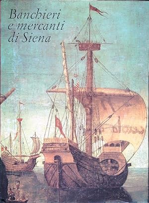 Bild des Verkufers fr Banchieri e mercanti di Siena zum Verkauf von Librodifaccia