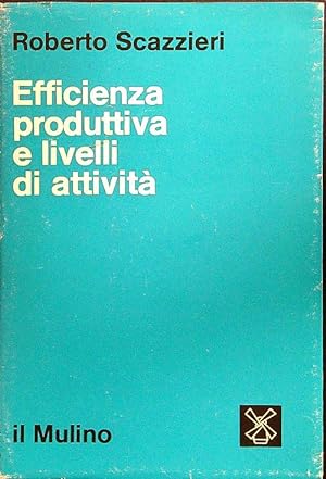 Seller image for Efficienza produttiva e livelli di attivita' for sale by Librodifaccia