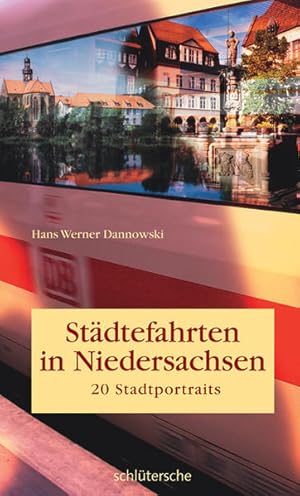 Bild des Verkufers fr Stdtefahrten in Niedersachsen: 20 Stadtportraits zum Verkauf von Gerald Wollermann