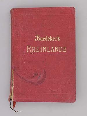 Die Rheinlande von der Schweizer bis zur holländischen Grenze; Handbuch für Reisende von Karl Bae...