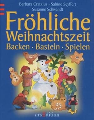 Bild des Verkufers fr Frhliche Weihnachtszeit: Backen, Basteln, Spielen zum Verkauf von Gerald Wollermann