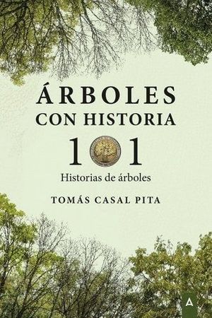 ÁRBOLES CON HISTORIA. 101 HISTORIAS DE ARBOLES