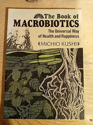 The Book of Macrobiotics, the Universal Way of Health and Happiness