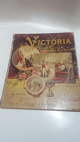 Imagen del vendedor de The Life of Victoria our Queen and Empress simply told for chidlren a la venta por Cambridge Rare Books