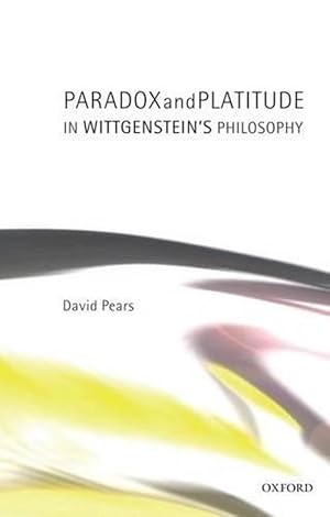 Imagen del vendedor de Paradox and Platitude in Wittgenstein's Philosophy (Paperback) a la venta por Grand Eagle Retail